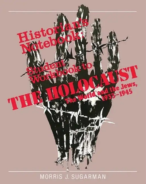 The Holocaust: The World and the Jews - Workbook by Behrman House