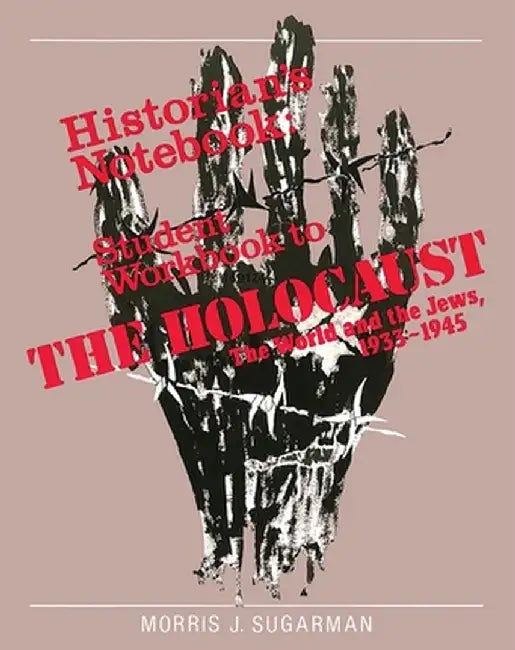 The Holocaust: The World and the Jews - Workbook by Behrman House