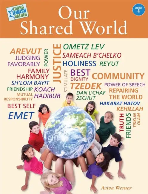 Living Jewish Values 4: Our Shared World by Behrman House
