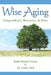 Wise Aging: Living with Joy, Resilience, and Spirit by Rachel Cowan