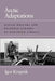 Arctic Adaptations: The Jews and the Italian Authorities in France and Tunisia by Igor Krupnik, Marcia Levenson, Marcia Levenson