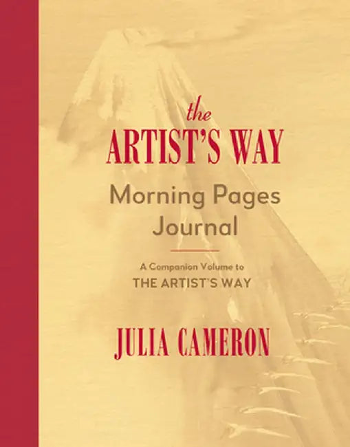 The Artist's Way Morning Pages Journal: A Companion Volume to the Artist's Way by Julia Cameron