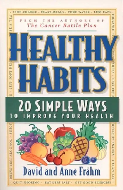 Healthy Habits: 20 Simple Ways to Improve Your Health by David J. Frähm