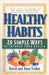 Healthy Habits: 20 Simple Ways to Improve Your Health by David J. Frähm