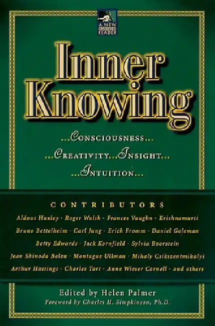 Inner Knowing: Consciousness, Creativity, Insight, Intuitions by Helen Palmer