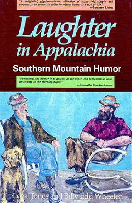 Laughter In Appalachia: Southern Mountain Humor by Jones, Loyal
