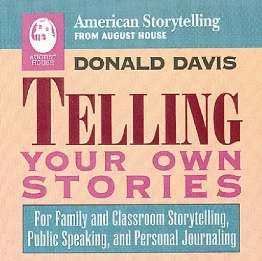 Telling Your Own Stories by Donald Davis