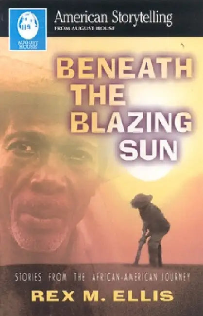 Beneath the Blazing Sun by Ellis, Rex M.