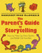 The Parent's Guide to Storytelling: How to Make Up New Stories and Retell Old Favorites by MacDonald, Margaret Read