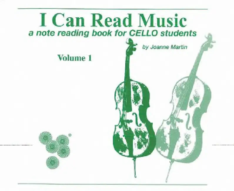 I Can Read Music, Vol 1: A Note Reading Book for Cello Students by Joanne Martin