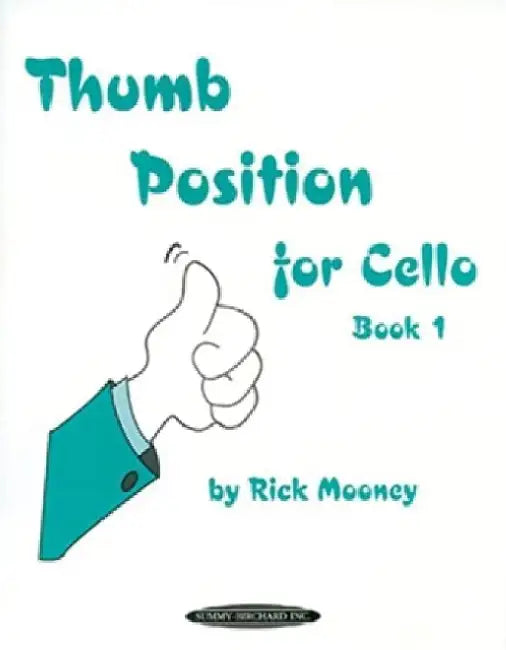 Thumb Position for Cello, Bk 1 by Rick Mooney