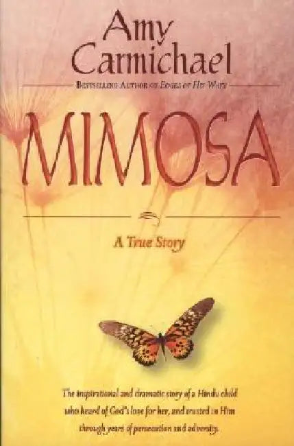 Mimosa: A True Story by Amy Carmichael