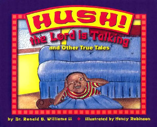 Hush! the Lord Is Talking: And Other True Tales by Ronald Williams