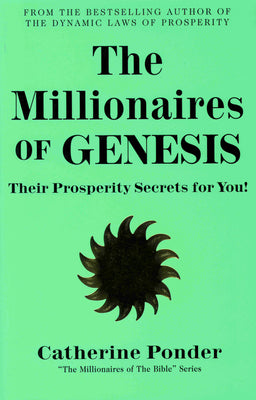 The Millionaires of Genesis, Their Prosperity Secrets for You! by Catherine Ponder