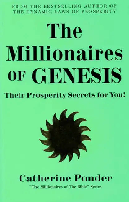 The Millionaires of Genesis, Their Prosperity Secrets for You! by Catherine Ponder