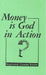 Money is God in Action by Raymond C. Barker