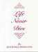 Life Never Dies by Jack Ensign Addington