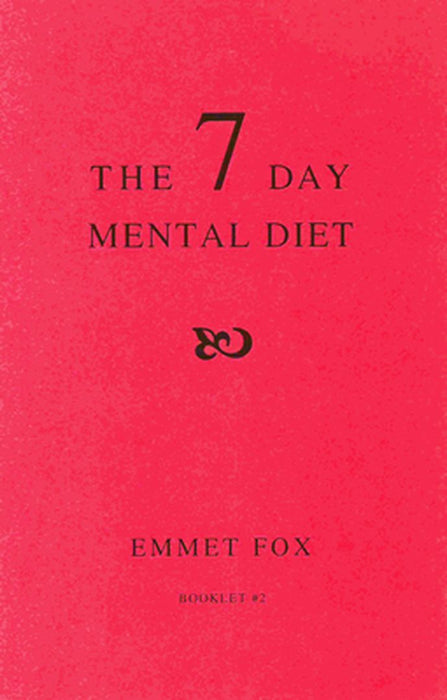 The 7 Day Mental Diet #2: How to Change Your Life in a Week by Emmet Fox