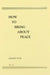 How to Bring about Peace (#21) by Emmet Fox