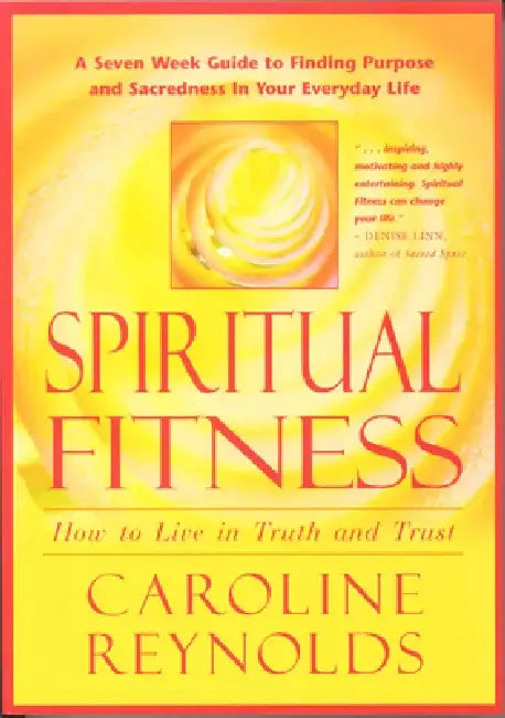 Spiritual Fitness - How to Live in Truth and Trust: How to Live in Truth and Trust by Caroline Reynolds