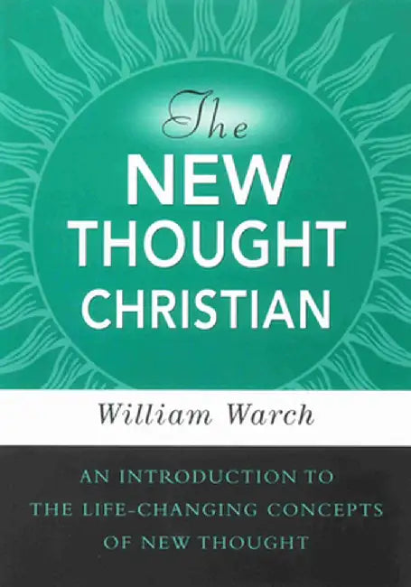 The New Thought Christian by William Warch