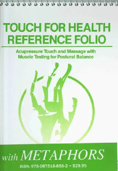 Touch for Health Reference Pocket Folio with Chinese 5 Element Metaphors: Acupressure Touch and Massage with Muscle Testing for Postural Balance by John Thie