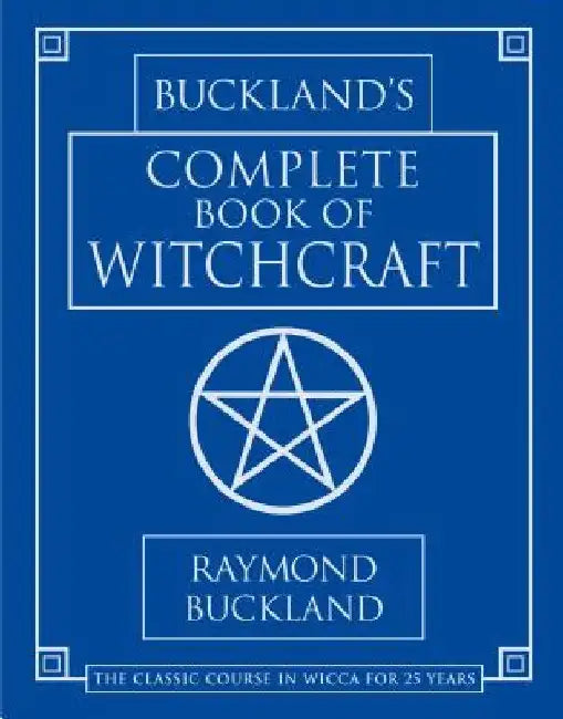 Buckland's Complete Book of Witchcraft by Raymond Buckland