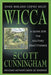 Wicca: A Guide for the Solitary Practitioner by Scott Cunningham