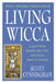 Living Wicca: A Further Guide for the Solitary Practitioner by Scott Cunningham