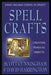 Spell Crafts: Creating Magical Objects by Scott Cunningham