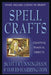 Spell Crafts: Creating Magical Objects by Scott Cunningham