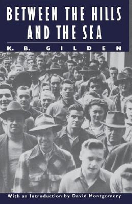 Between the Hills and the Sea by K. B. Gilden, David Montgomery
