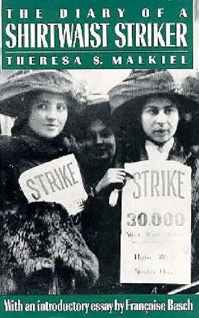 The Diary of a Shirtwaist Striker: Public Monuments and Modern Poets by Theresa S. Malkiel