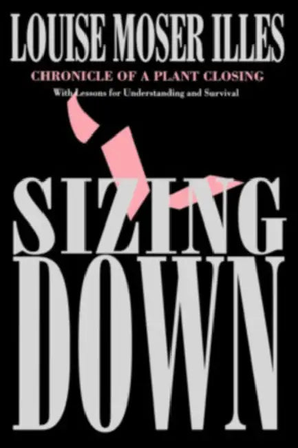 Sizing Down: Hegel's Organic Concept of Life and Value by Louise Moser Illes