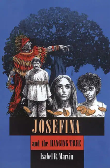Josefina and the Hanging Tree by Isabel Marvin