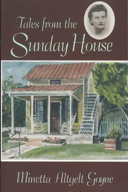 Tales from the Sunday House by Minetta Goyne
