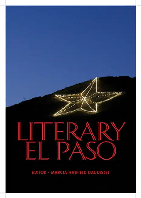 Literary El Paso by Marcia Hatfield Daudistel