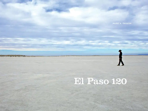 El Paso 120: Edge of the Southwest by Mark Paulda