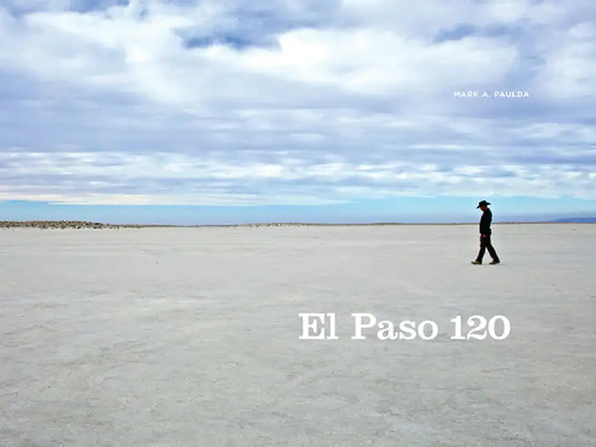 El Paso 120: Edge of the Southwest by Mark Paulda