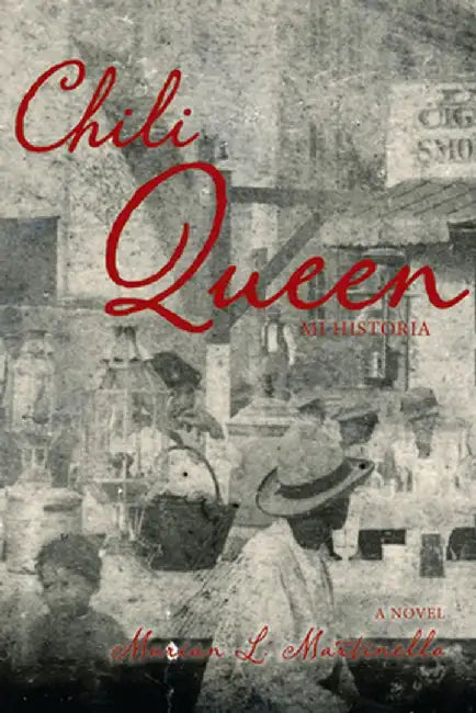 Chili Queen: Mi Historia by Marian Martinello
