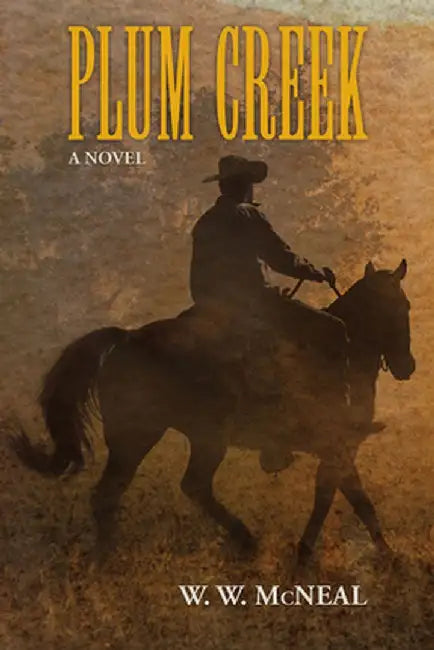 Plum Creek by W. W. McNeal