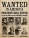 Wanted in America: Posters Collected by the Fort Worth Police Department, 1898-1908 by Leanna Schooley