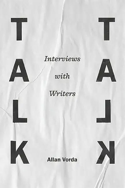Talk Talk: Interviews with Writers by Allan Vorda