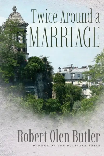 Twice Around a Marriage by Robert Olen Butler