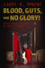 Blood, Guts, and No Glory! by Larry R. McNeny