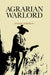 Agrarian Warlord: Saturnino Cedillo and the Mexican Revolution in San Luis Potosí by Dudley Ankerson