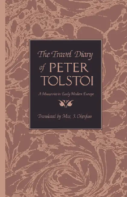 The Travel Diary of Peter Tolstoi by Peter Tolstoi