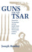 Guns for the Tsar by Joseph Bradley