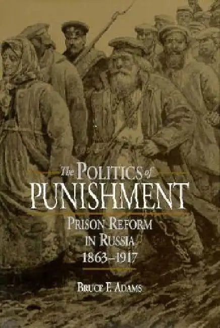 The Politics of Punishment by Bruce F. Adams