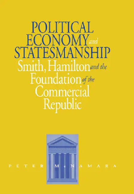 Political Economy and Statesmanship by Peter McNamara